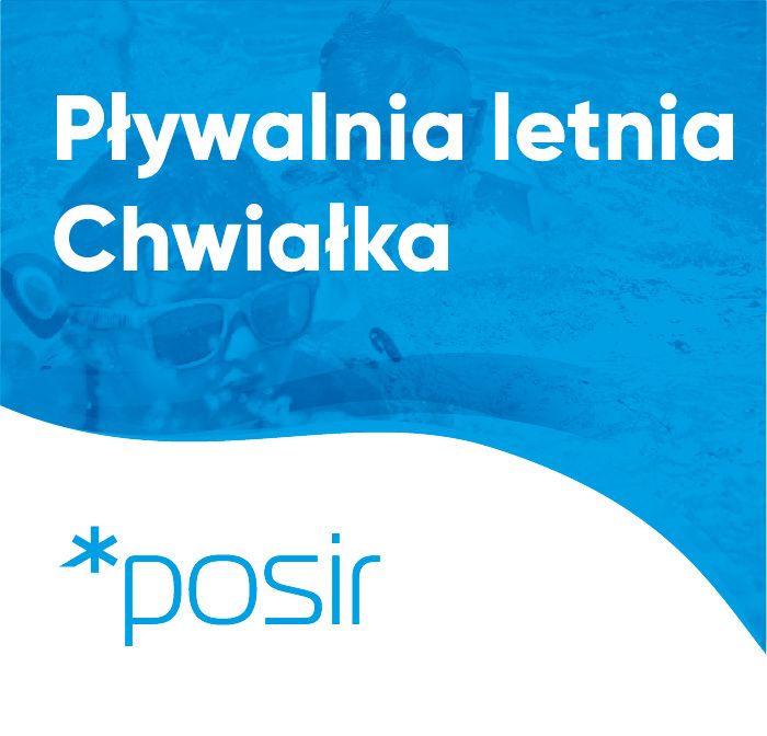 Pływalnia Letnia CHWIAŁKA - sezon 2026